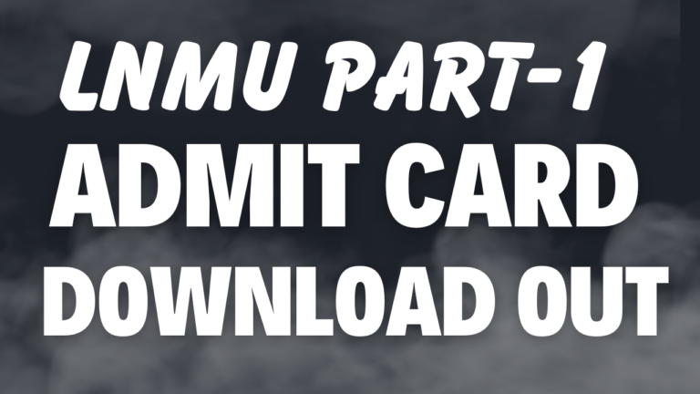 Lnmu Part 1 Admit Card 2022-25